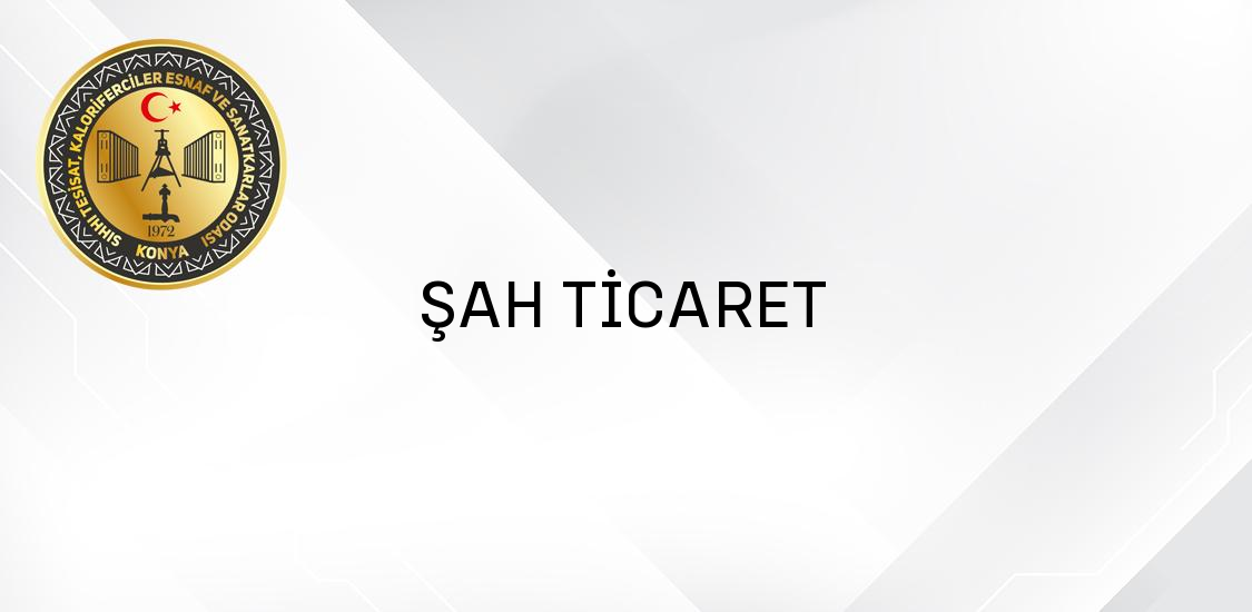 ŞAH TİCARET